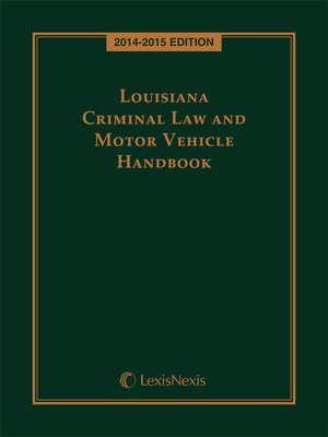 cover image of Louisiana Criminal Law and Motor Vehicle Handbook